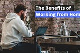 The Many Benefits of Working from Home in 2020