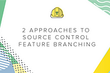 Travis CI Pipelines: 2 Approaches to Source Control Feature Branching