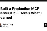 I Built a Production MCP Server Kit — Here’s What I Learned