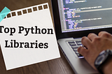 Top Python Libraries Every Developer Should Learn