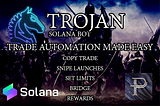The Trojan Bot On Solana : Making Trade Automation Easy