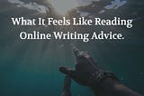 Drowning in an Ocean of Writing Advice