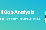 How to Conduct a Successful Skill Gap Analysis