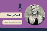 Holly Cook on The Strategic L&D Podcast. Founder and Director of NORTH.