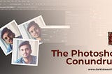 The Photoshop Conundrum