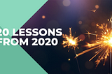 20 Lessons From 2020