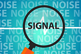 More Signal Less Noise