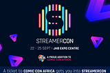 StreamerCon at Comic Con Africa 2022