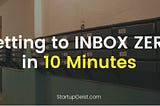 Inbox Zero - StartupGeist Blog