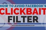 How to avoid Facebook’s Clickbait Filter