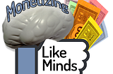 Monetizing Like Minds