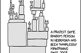 The Dependency as described by xkcd here  https://xkcd.com/2347/