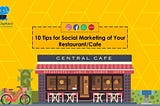 10 Tips for Social Marketing of Your Restaurant/Cafe
