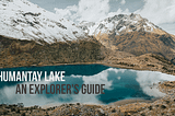 An Explorer’s Guide to Humantay Lake — Cachi Life | Peru Tours | Peru Travel Experts