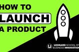 Image of How To Launch A Product from Leonard Innovation