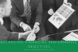 Balancing Financial Performance Objectives — Jason Feintuch