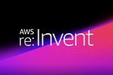 AWS re:Invent 2018 Hits