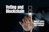 Voting and Blockchain — CityAM