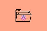 React Folder/File Structure Patterns and Tips: Part 1