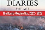Review of Gilbert Doctorow’s War Diaries: Volume I — The Russia-Ukraine War, 2022–2023