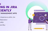 Manage testing in Jira efficiently with test management apps