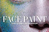 READ/DOWNLOAD*+ Face Paint: The Story of Makeup FULL BOOK PDF & FULL AUDIOBOOK