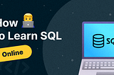 How to Learn SQL Online
