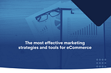 7 eCommerce marketing strategies — BitBag