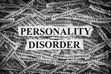 10 Types of Personality Disorders Broken Down By Clusters and Symptoms