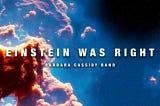 Barbara Cassidy Band “Einstein Was Right” single cover art; sky withclouds and highlights filter, name of single in big text centered and artist name underneath