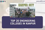 Top 20 Engineering Colleges in Kanpur