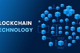 What you need to know about Blockchain Technology