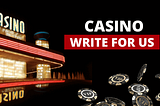 Write For Us Casino