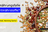 Antinährstoffe: Unsichtbare Gefahr auf Ihrem Teller?