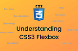 Understanding CSS 3 Flexbox in 2021