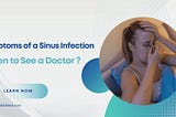 Symptoms of a Sinus Infection and When to See a Doctor — WriteUpCafe.com