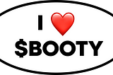 The Launch of $BOOTY