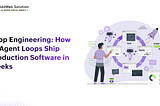 Loop Engineering: How AI Agent Loops Ship Production Software in Weeks