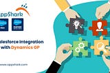 Improve Operations With Salesforce Dynamics GP Integration — AppShark