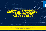 Lançamento: Módulo 01 — TypeScript Zero to Hero