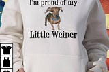 I’m Proud Of My Little Weiner Dog Shirt