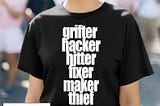 Grifter Hacker Hitter Fixer Maker Thief Shirt