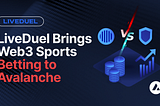 LiveDuel Membawa Taruhan Web3 Sport ke Avalanche
