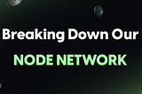 Let’s break down the Node operation!