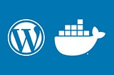 WPDock — A Simple WordPress Development Environment Using Docker