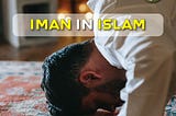 What is Iman in Islam