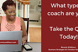 What Type of Coach Are You? Take my fun quiz today!