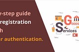 Guide to GST registration through Aadhaar authentication | Alankit.in