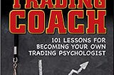 READ/DOWNLOAD#* The Daily Trading Coach: 101 Lessons for Becoming Your Own Trading Psychologist…