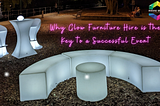 Why Glow Furniture Hire is the Key to a Successful Event